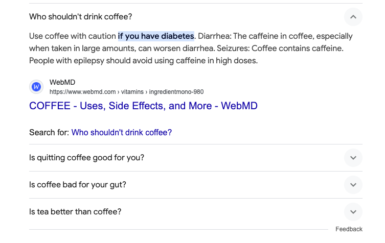 Screenshot of Google search result for “Who shouldn't drink coffee?”, highlighting a snippet from WebMD explaining why people with diabetes, diarrhea, or epilepsy should be cautious about caffeine consumption.