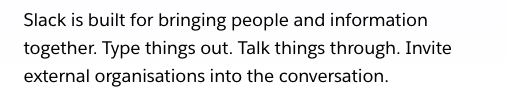 Slack messaging describing the platform’s purpose: bringing people and information together. Encourages users to type, talk, and invite others into the conversation.